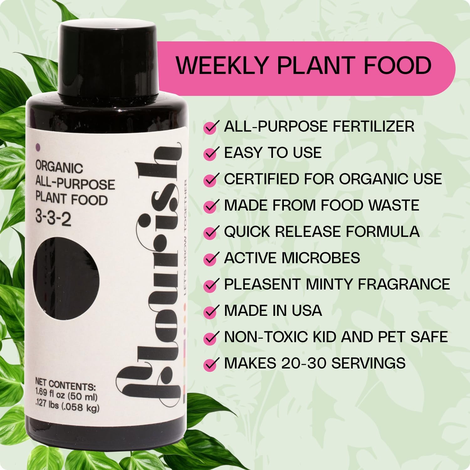 A bottle of Flourish Organic All-Purpose Plant Food by Flourish is shown beside its features: easy to use, organic certified, made from food waste, quick release, minty scent, and safe for pets and kids.